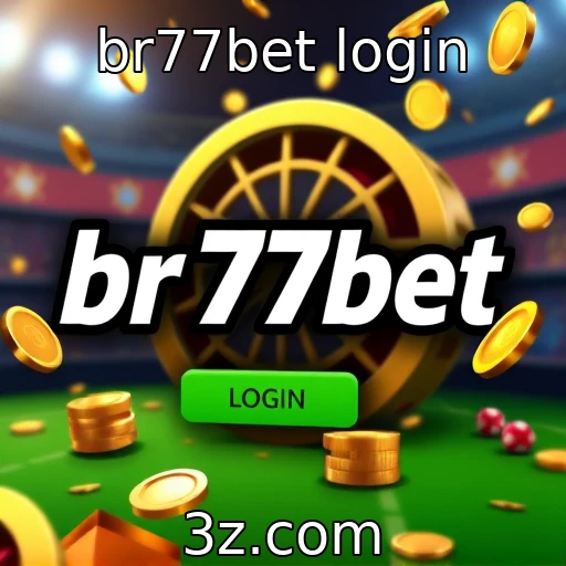 Como fazer login no br77bet e aproveitar suas apostas favoritas